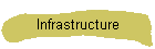 Infrastructure